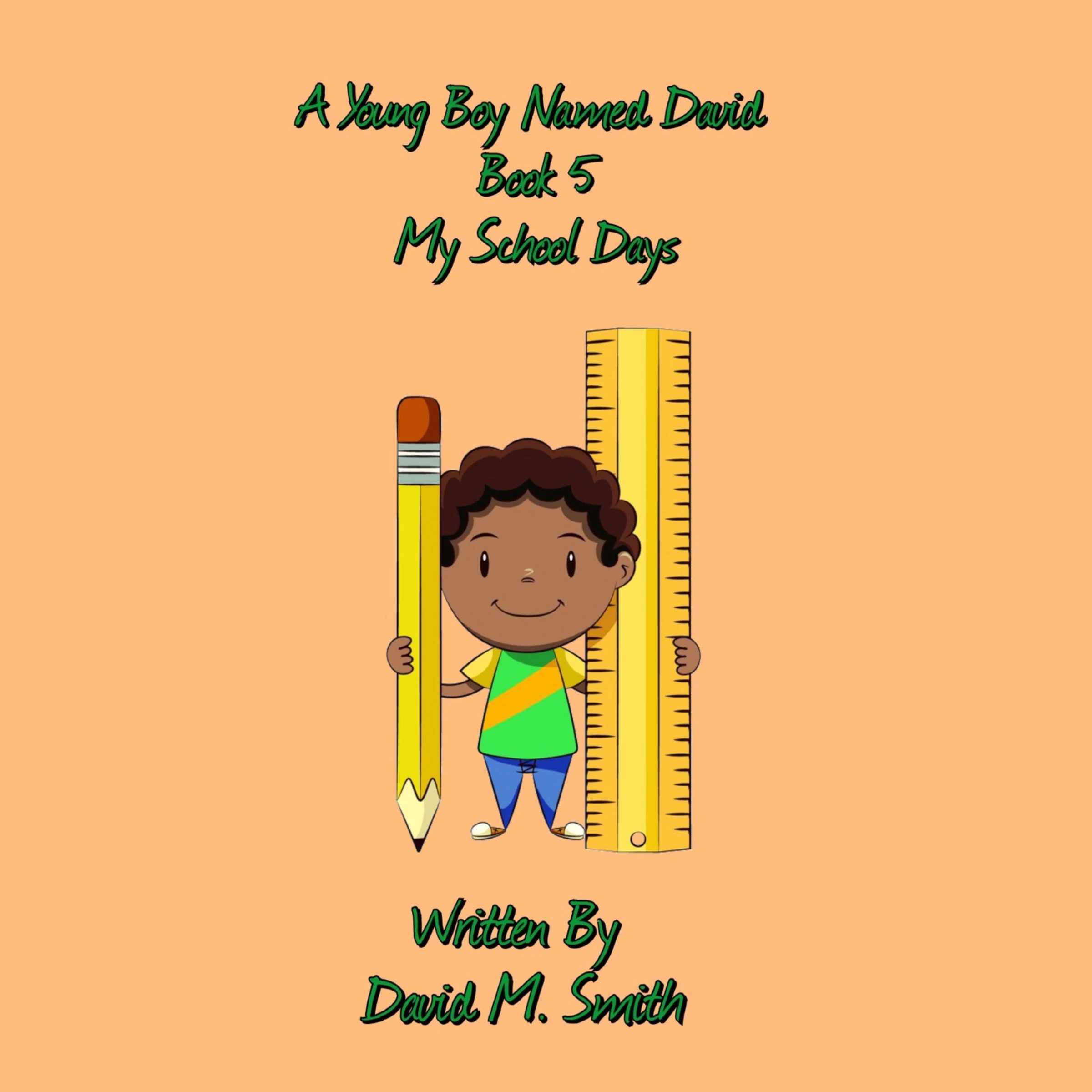 A Young Boy Named David Book 5 by David M. Smith