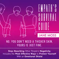 Empath's Survival Guide: No, You Don't Need a Thicker Skin, Yours is Just Fine Audiobook by Jane Moss