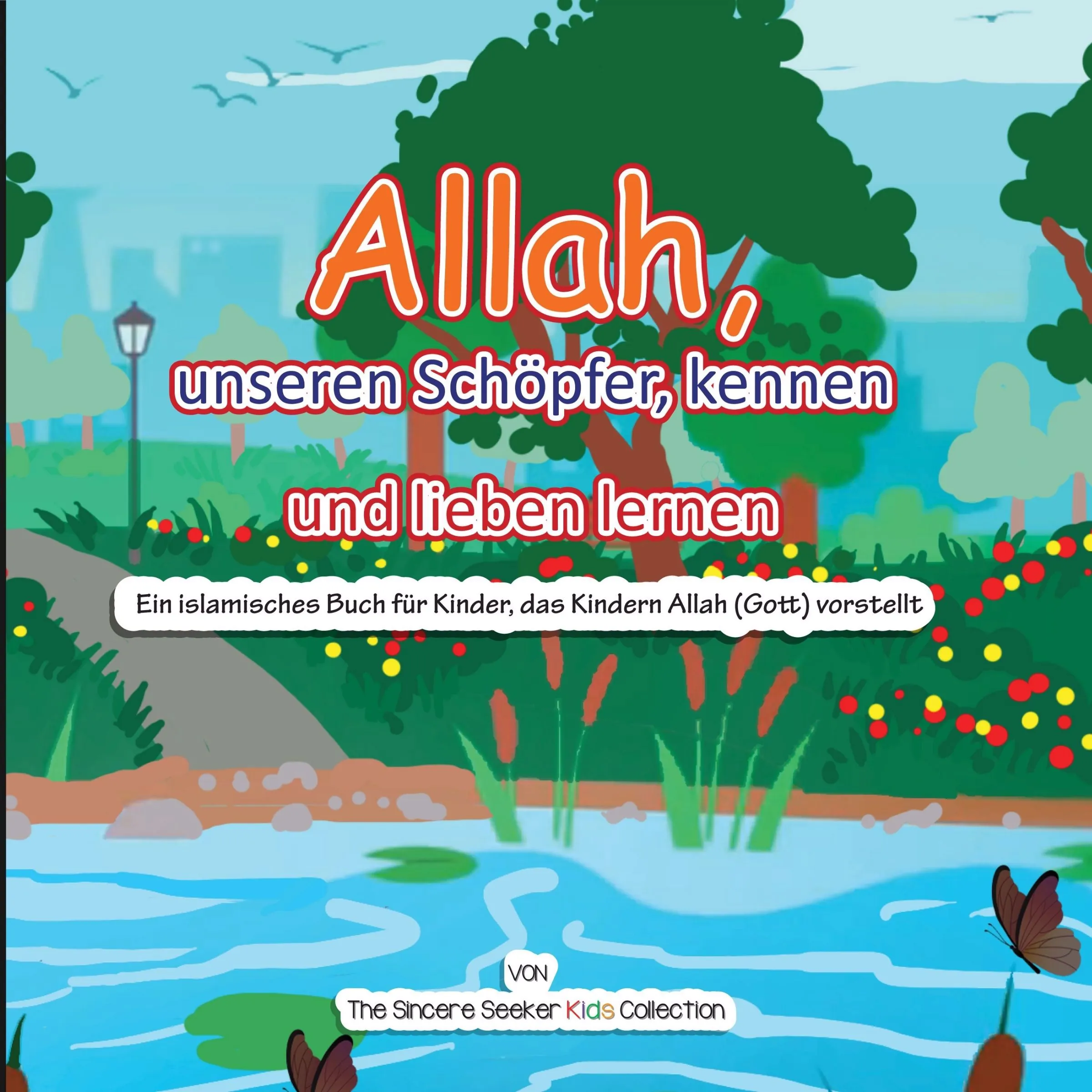 Allah, unseren Schöpfer, kennen und lieben lernen Audiobook by The Sincere Seeker Kids Collection