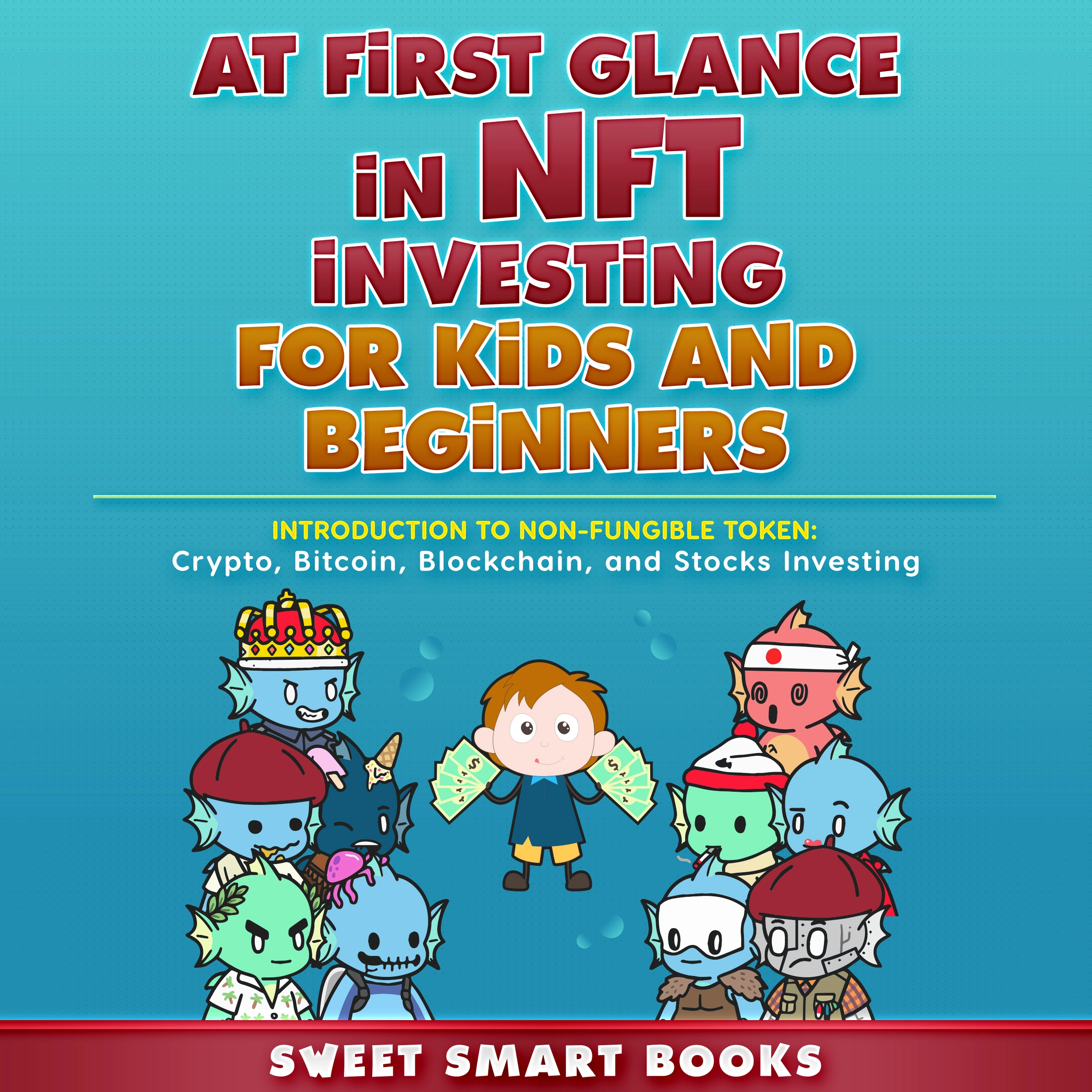 At first glance in NFT Investing for Kids and Beginners by Sweet Smart Books