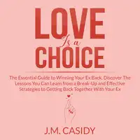 Love is a Choice Audiobook by J.M. Casidy