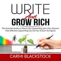 Write and Grow Rich Audiobook by Carmi Blackstock