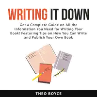 Writing it Down Audiobook by Theo Boyce