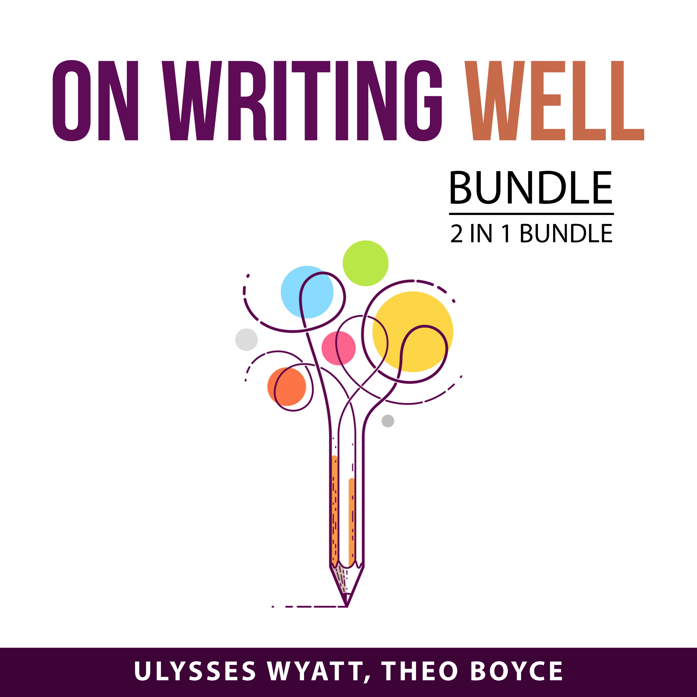 On Writing Well Bundle, 2 in 1 Bundle by Theo Boyce