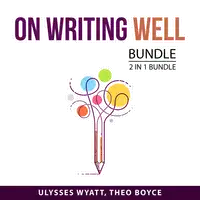 On Writing Well Bundle, 2 in 1 Bundle Audiobook by Theo Boyce