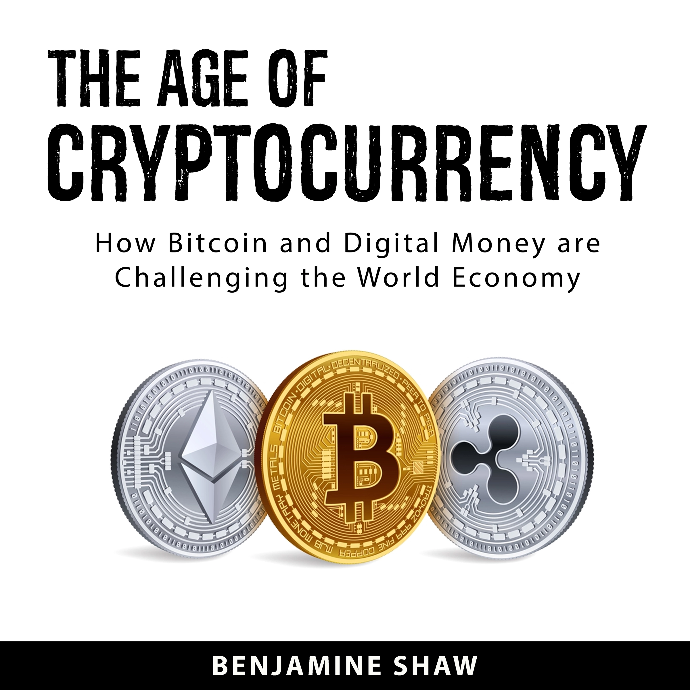 The Age of Cryptocurrency by Benjamine Shaw Audiobook