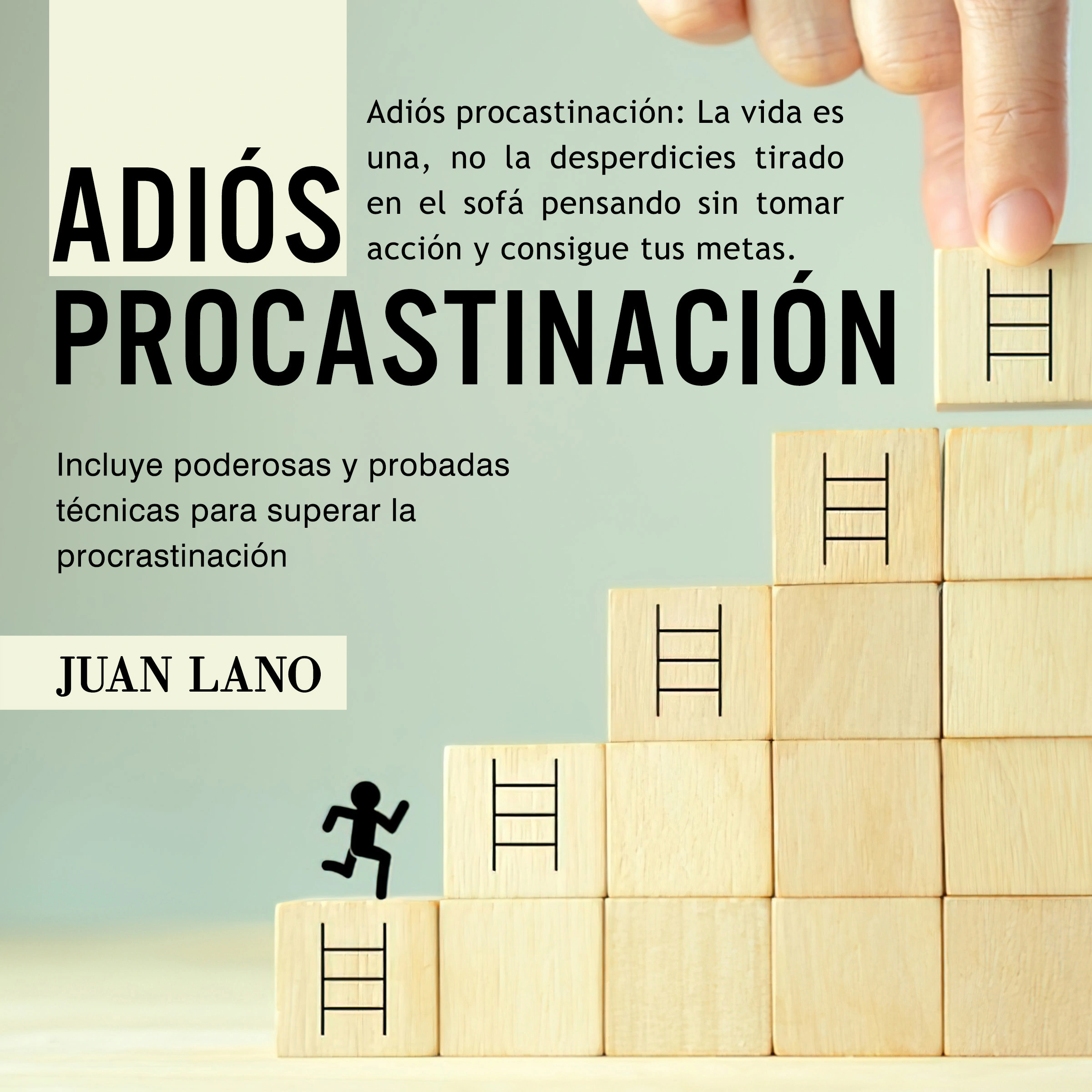 Adiós procrastinación: La vida es una, no la desperdicies tirado en el sofá pensando sin tomar acción y consigue tus metas Audiobook by Juan Lano