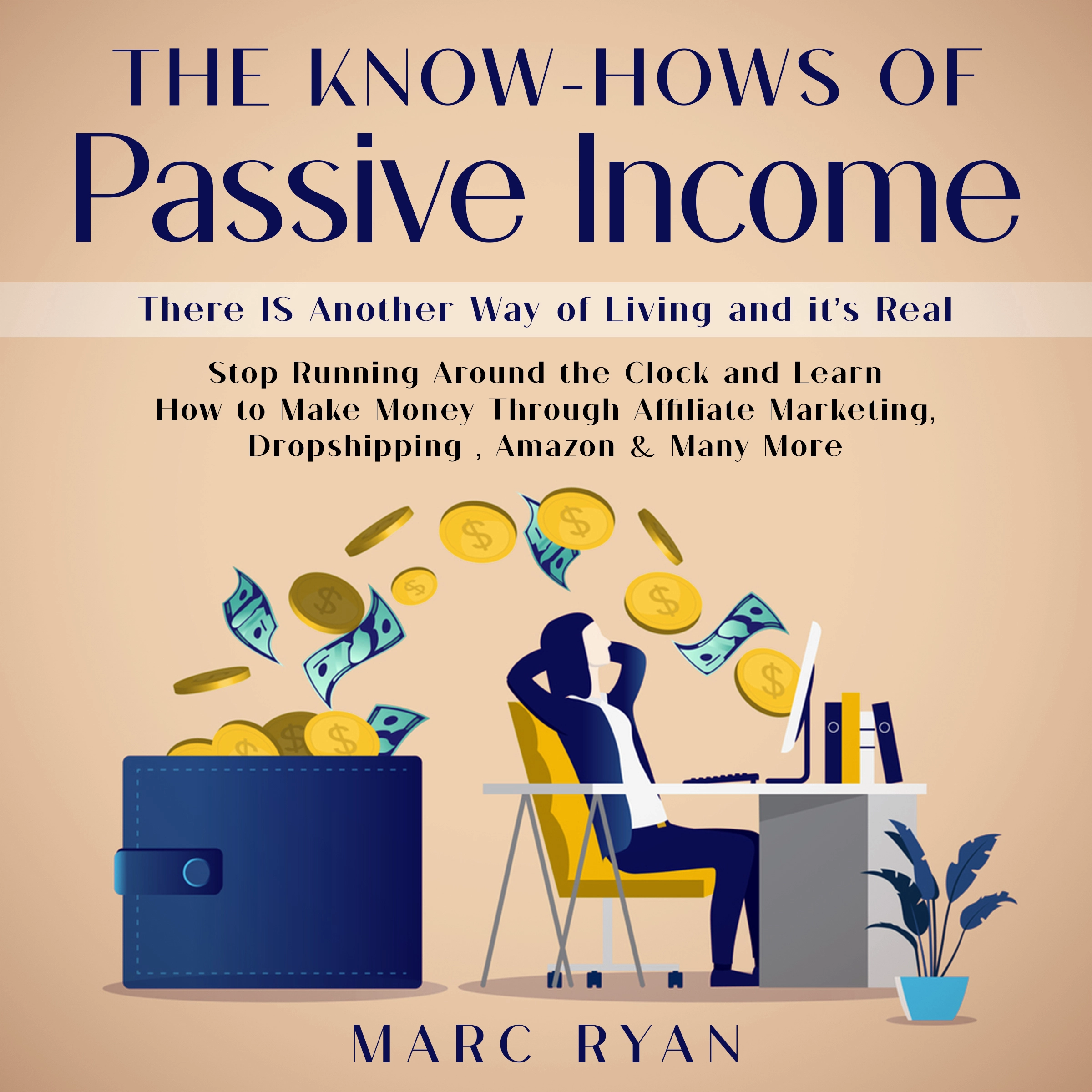 The Know-Hows of Passive Income: There IS Another Way of Living and it's Real by Marc Ryan Audiobook