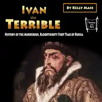 Ivan the Terrible Audiobook by Kelly Mass