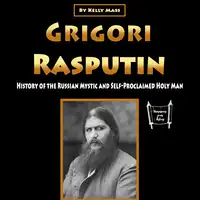 Grigori Rasputin Audiobook by Kelly Mass