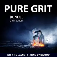 Pure Grit Bundle, 2 in 1 Bundle Audiobook by Rianne Oakwood