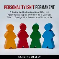 Personality Isn't Permanent Audiobook by Carmine Wesley