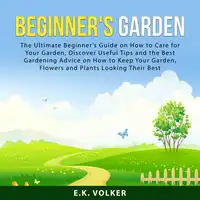 Beginner's Garden Audiobook by E.K. Volker