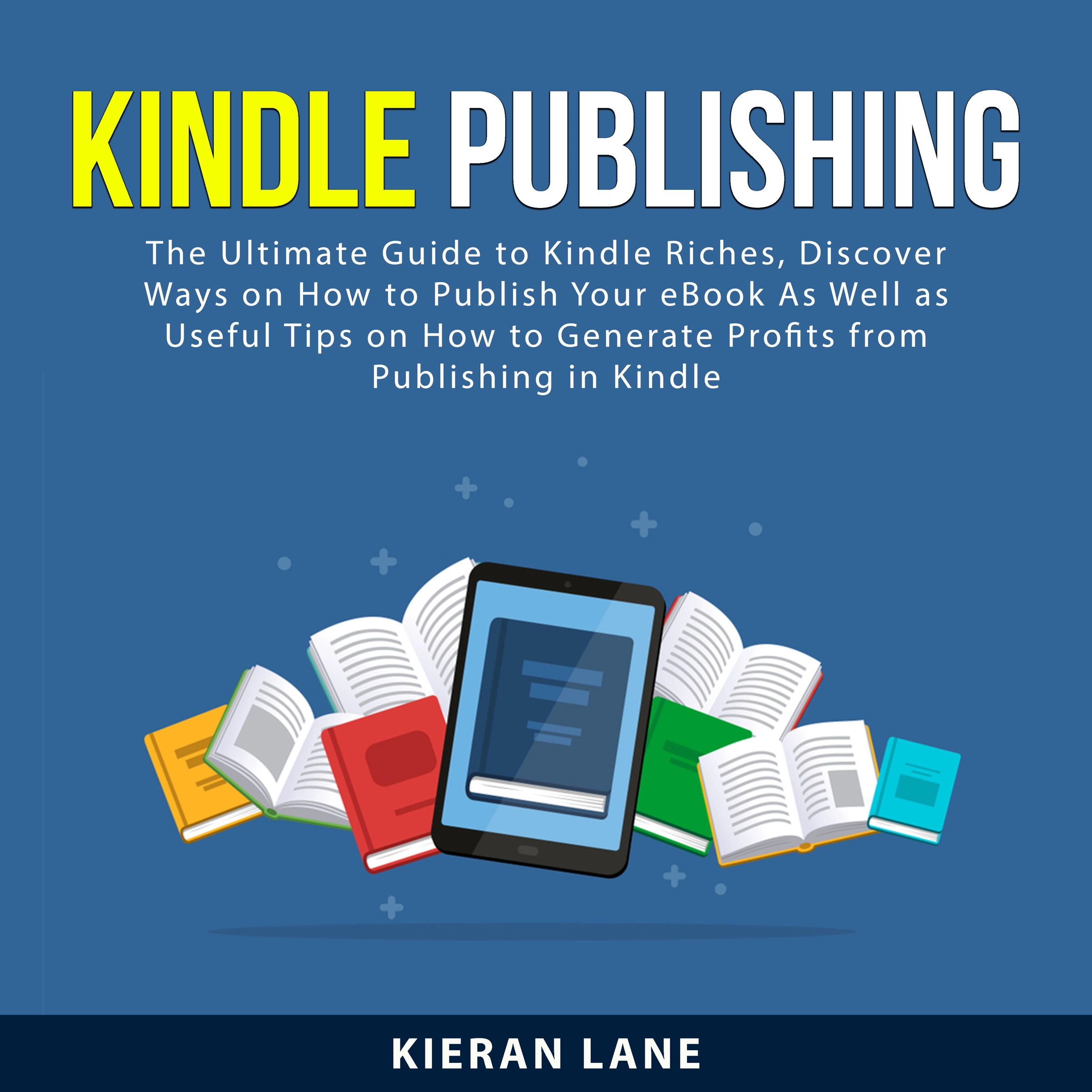 Kindle Publishing Audiobook by Kieran Lane