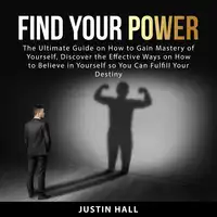 Find Your Power Audiobook by Justin Hall