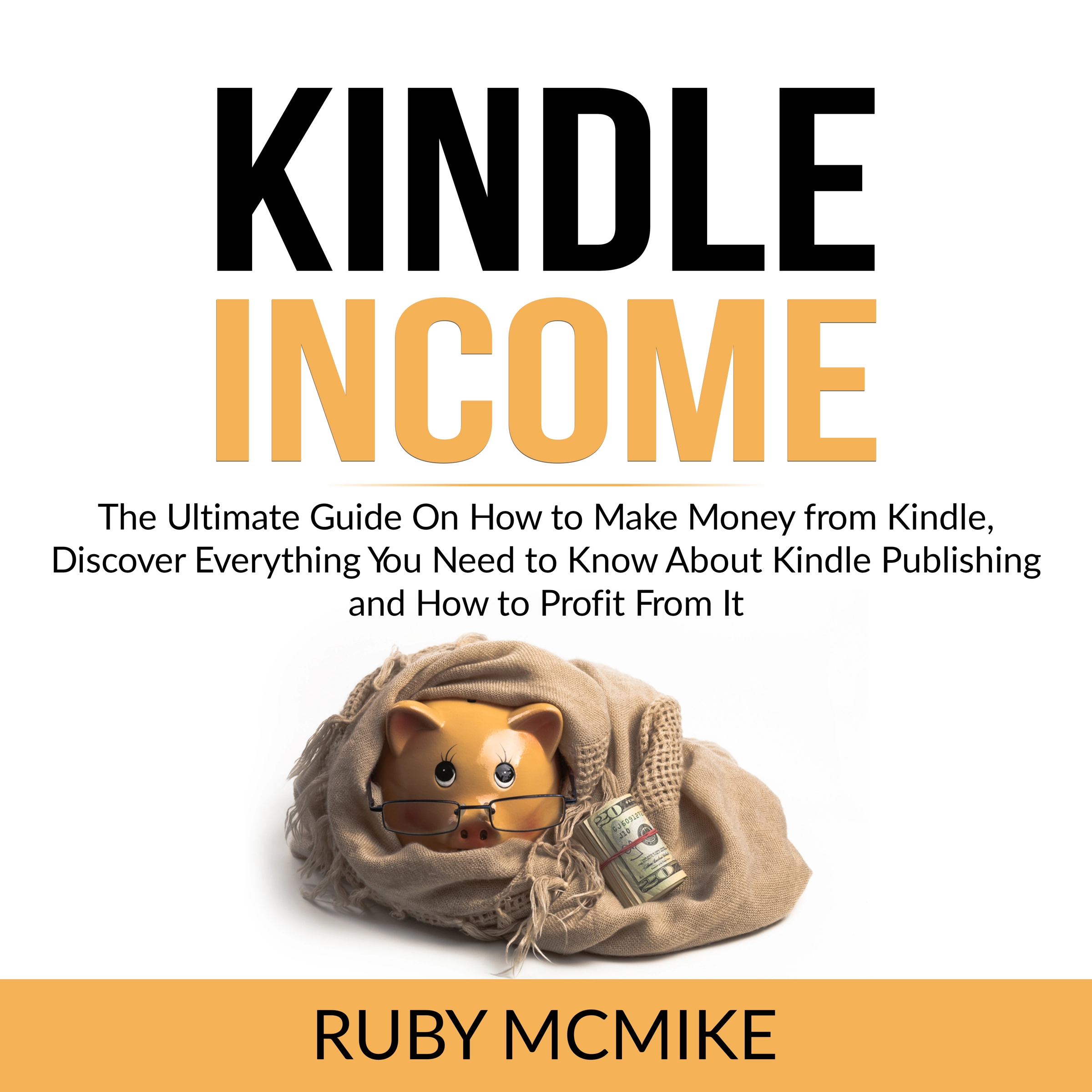 Kindle Income Audiobook by Ruby McMike