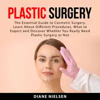 Plastic Surgery Audiobook by Diane Nielsen