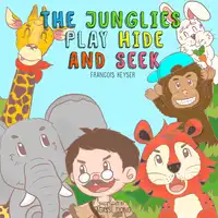 The Junglies Play Hide and Seek Audiobook by Francois Keyser