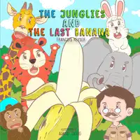 The Junglies and the Last Banana Audiobook by Francois Keyser