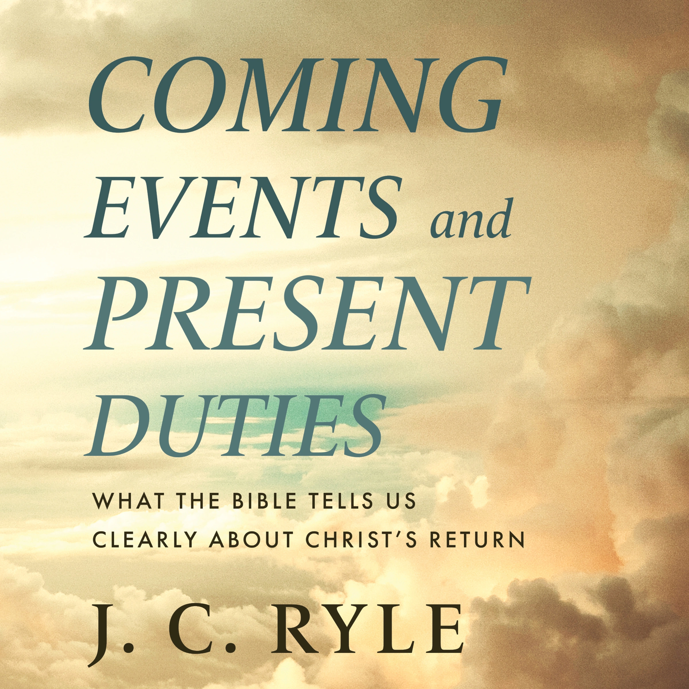 Coming Events and Present Duties Audiobook by J. C. Ryle