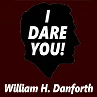 I Dare You! Audiobook by William H. Danforth