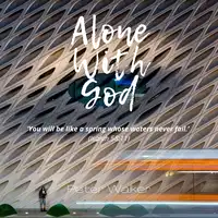 Alone With God Audiobook by Peter Walker