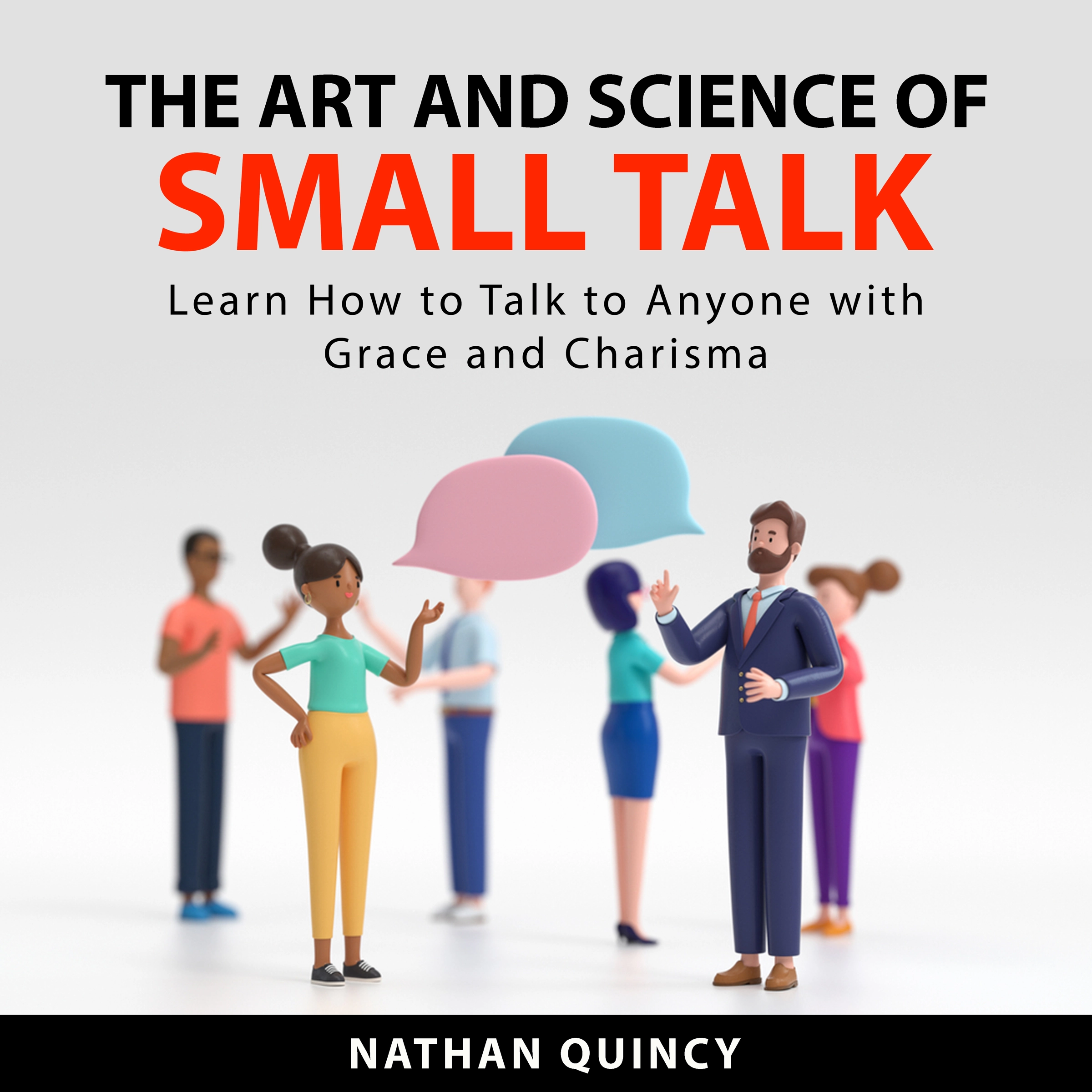 The Art and Science of Small Talk Audiobook by Nathan Quincy