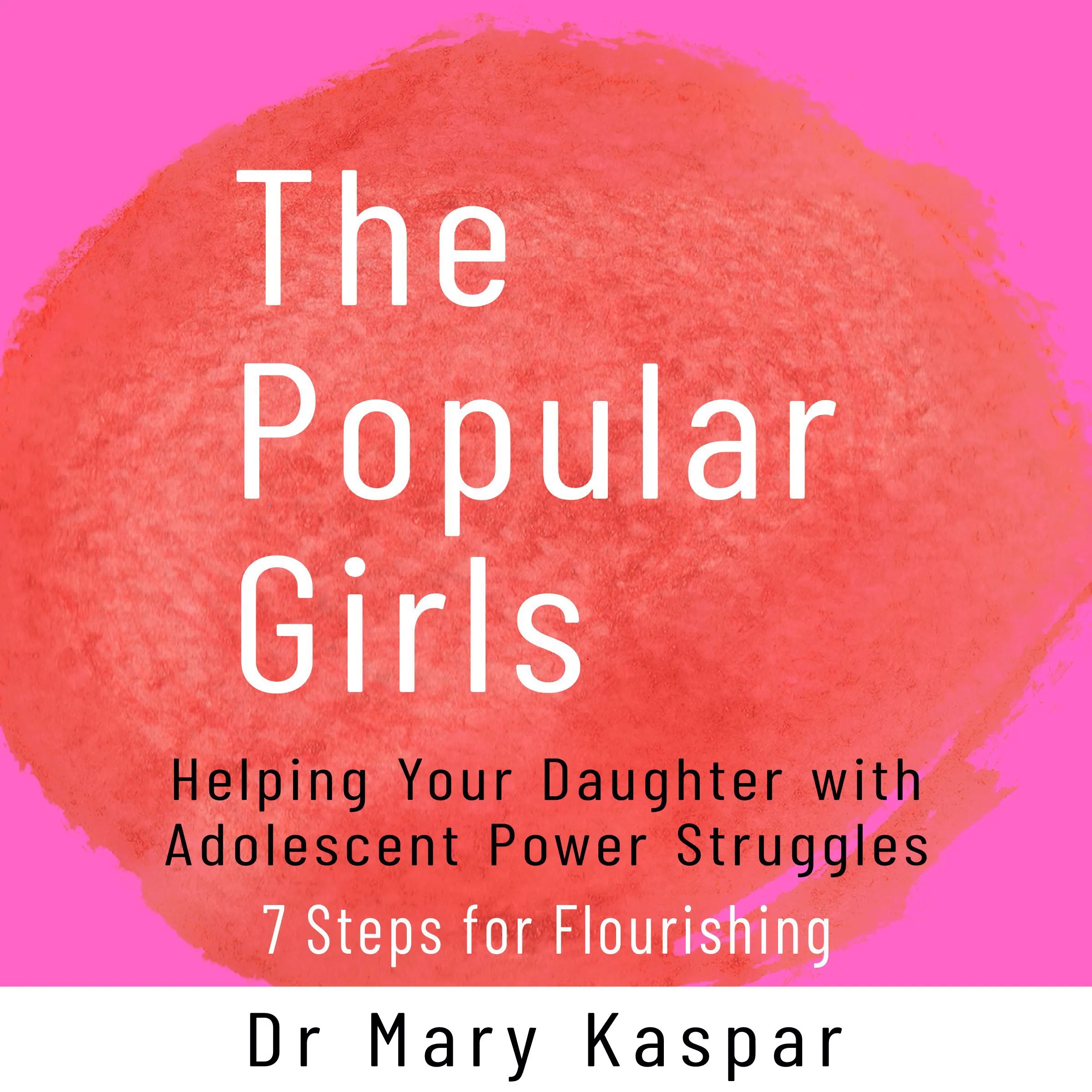 The Popular Girls by Dr Mary Kaspar