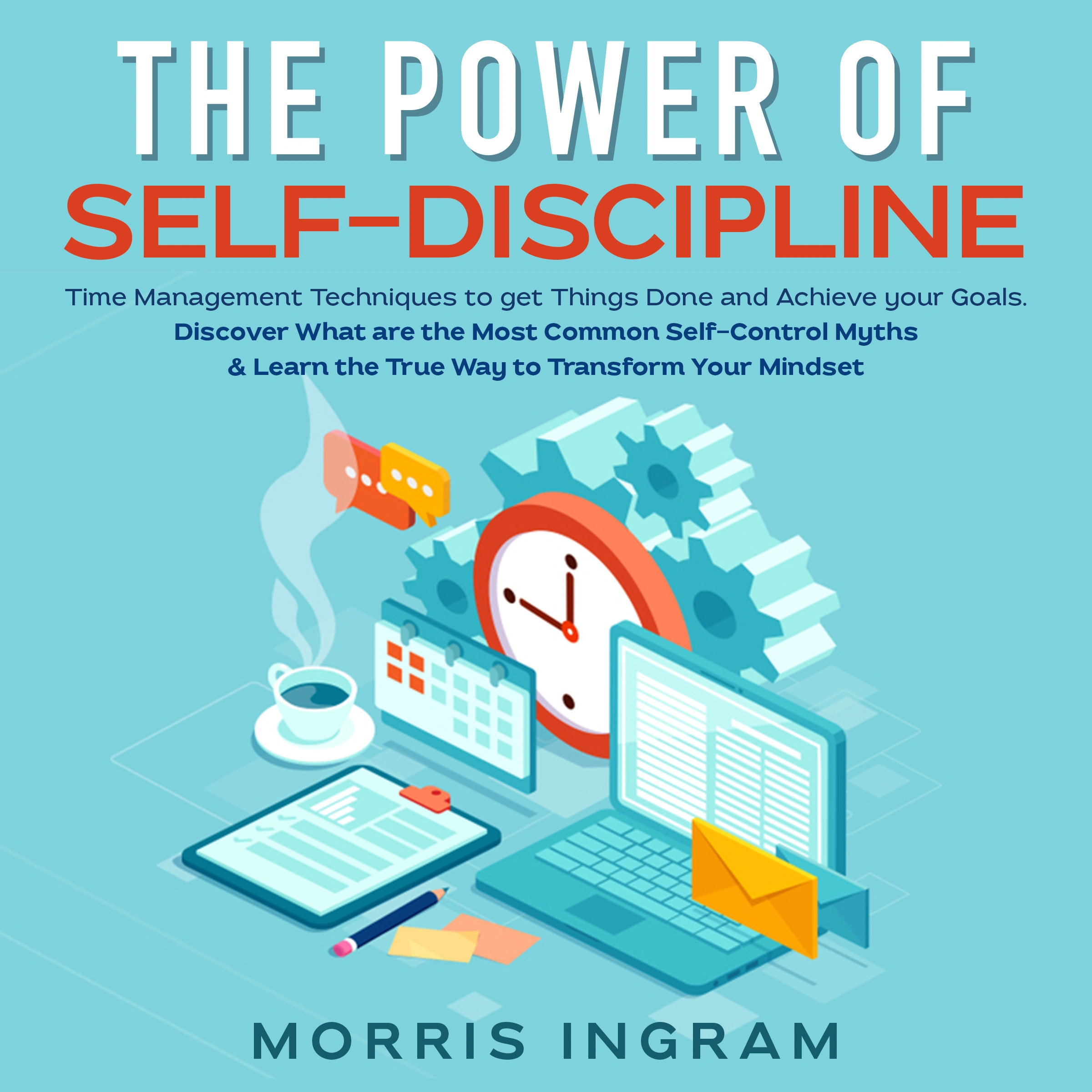 The Power of Self-Discipline Audiobook by Morris Ingram