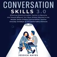 Conversation Skills 3.0 Audiobook by Jessica Hayes