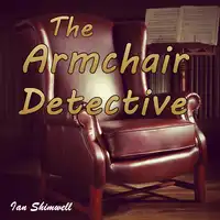 The Armchair Detective Audiobook by Ian Shimwell