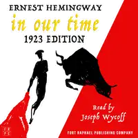 In Our Time - 1923 Edition - Unabridged Audiobook by Ernest Hemingway