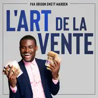 L'Art de La Vente Audiobook by Orison Swett Marden