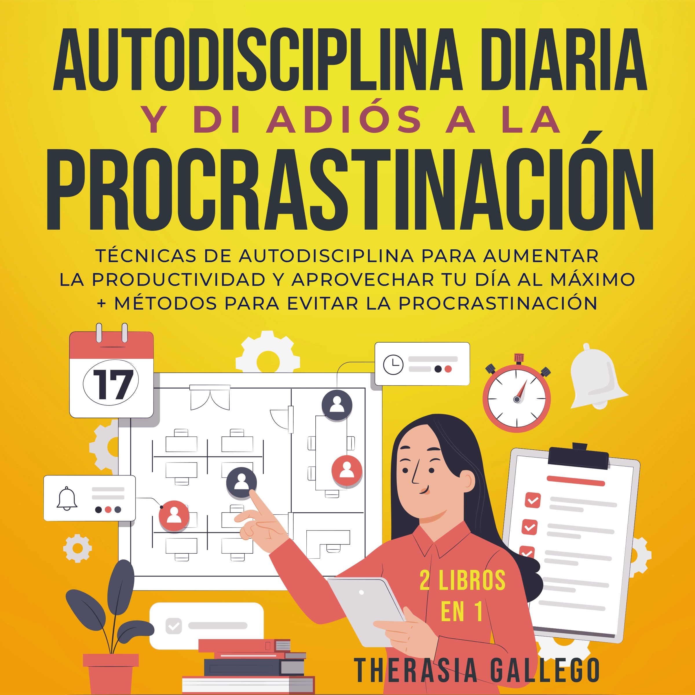 Autodisciplina diaria y di adiós a la procrastinación 2 libros en 1 Audiobook by Therasia Gallego