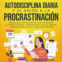 Autodisciplina diaria y di adiós a la procrastinación 2 libros en 1 Audiobook by Therasia Gallego