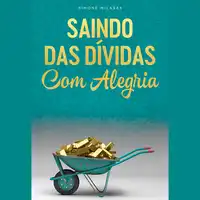 Saindo Das Dividas Com Alegria Audiobook by Simone Milasas