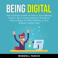 Being Digital Audiobook by Wendell Yanick