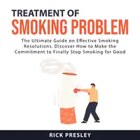 Treatment of Smoking Problem Audiobook by Rick Presley