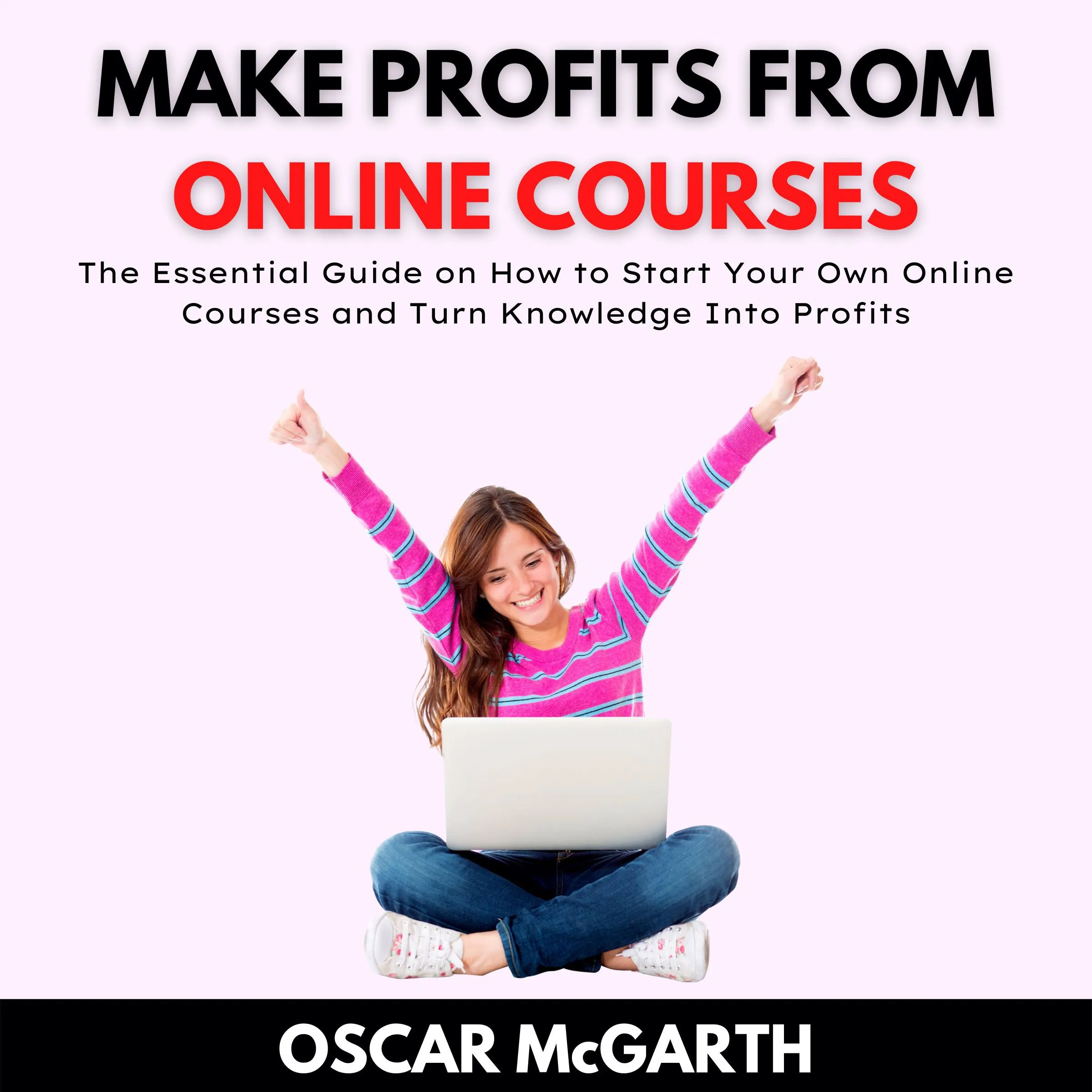 Make Profits From Online Courses Audiobook by Oscar McGarth