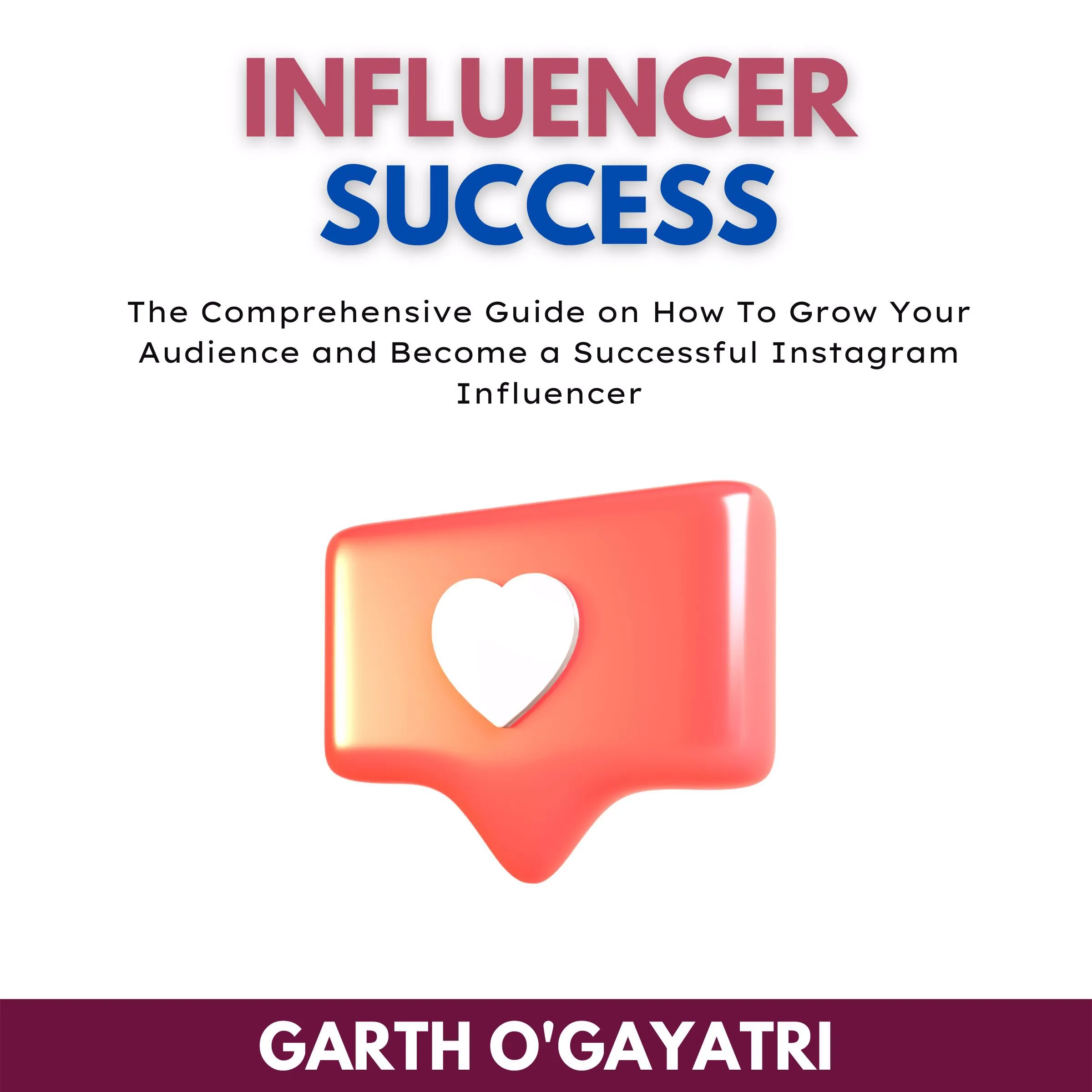 Influencer Success by Garth O'Gayatri Audiobook