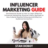 Influencer Marketing Guide Audiobook by Stan Dobot