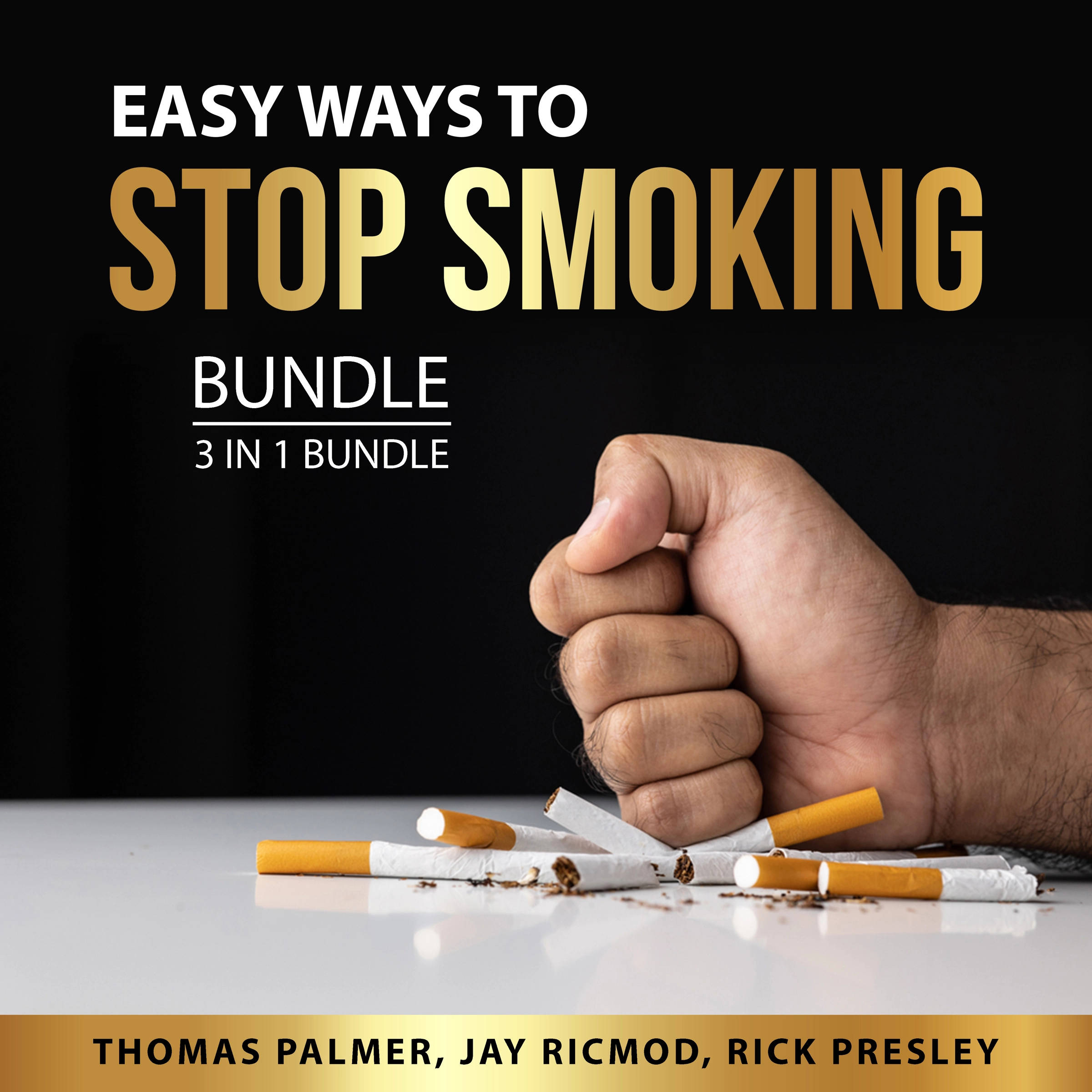 Easy Ways to Stop Smoking Bundle, 3 in 1 Bundle by Rick Presley Audiobook