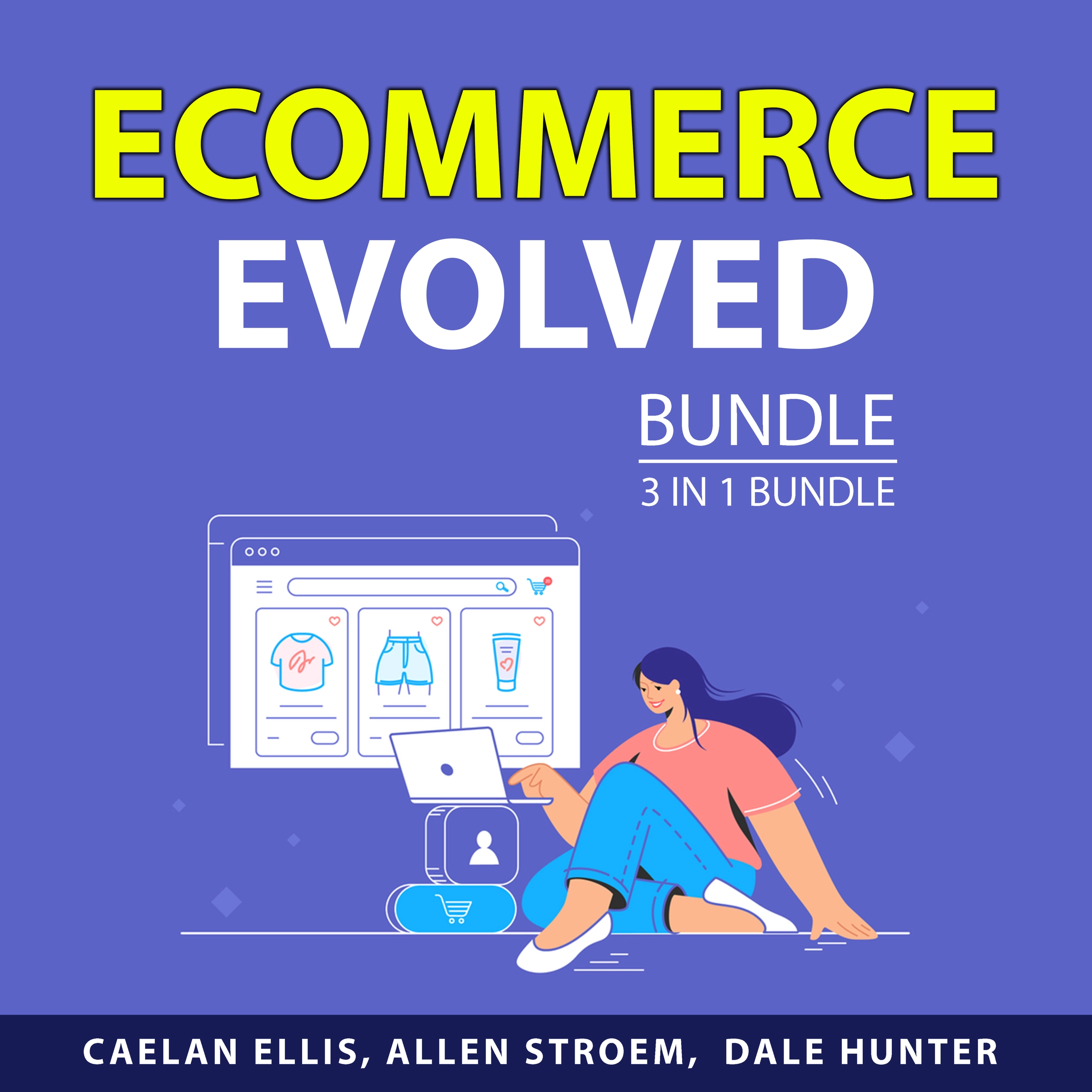 Ecommerce Evolved Bundle, 3 in 1 Bundle by Dale Hunter Audiobook