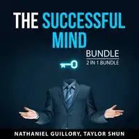 The Successful Mind Bundle, 2 in 1 Bundle Audiobook by Taylor Shun