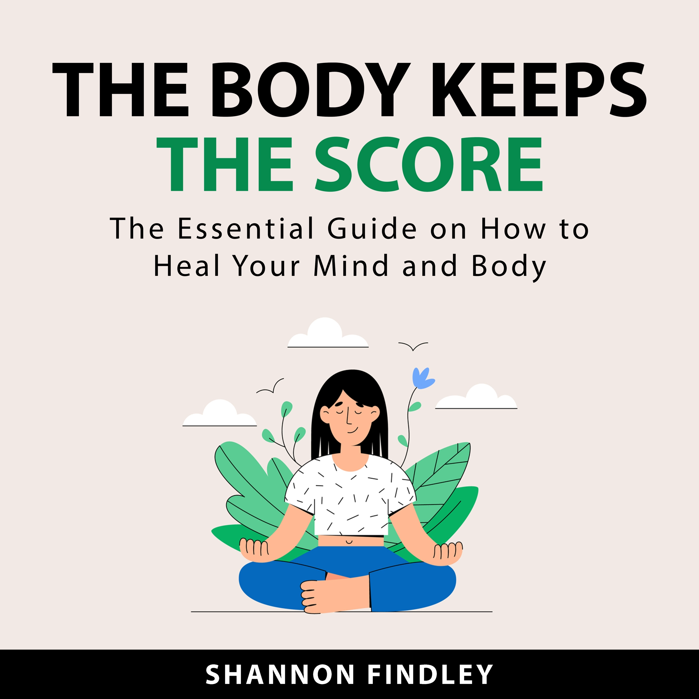 The Body Keeps the Score by Shannon Findley Audiobook