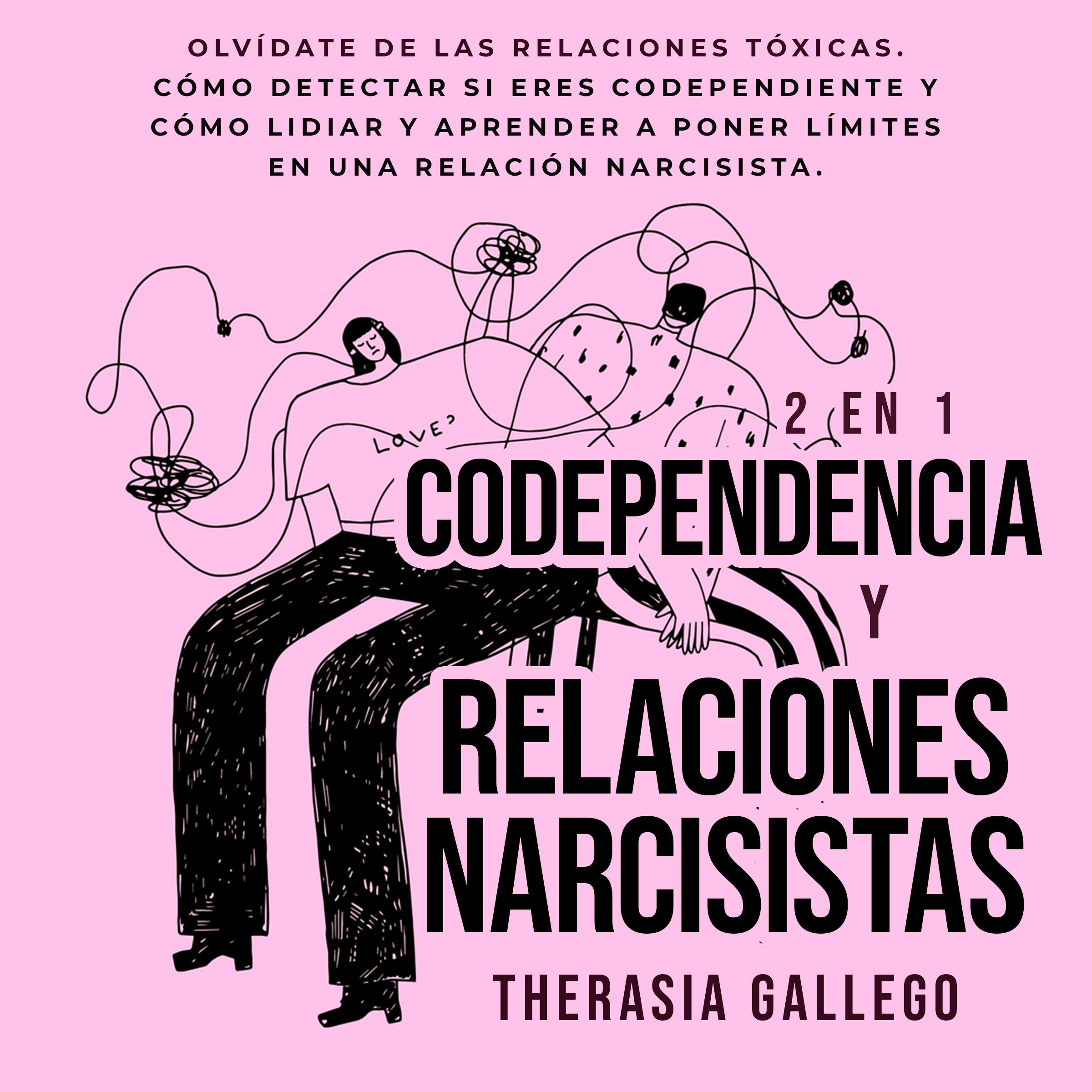 Codependencia y relaciones narcisistas 2 en 1 by Therasia Gallego Audiobook