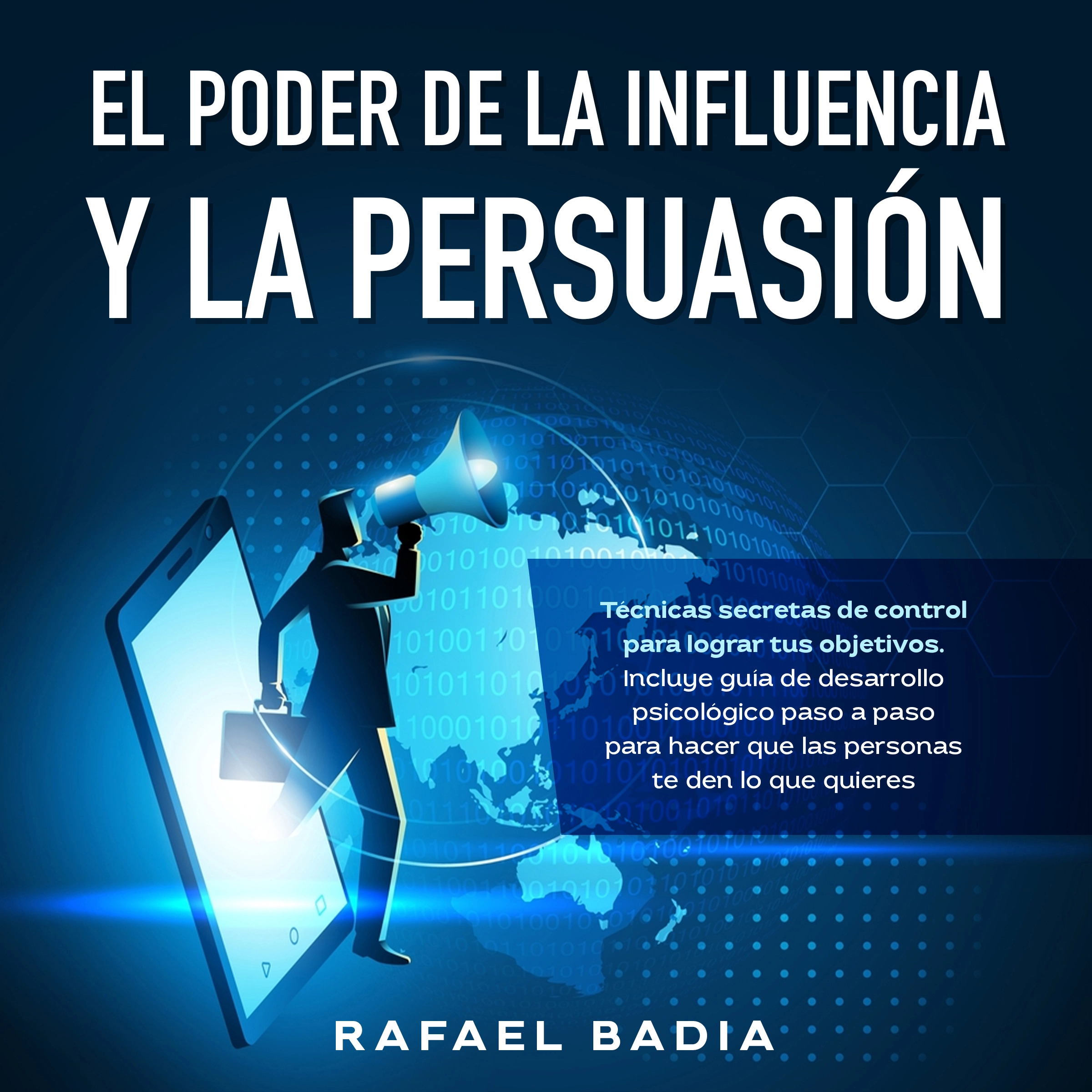 El poder de la influencia y la persuasión Audiobook by Rafael Badia