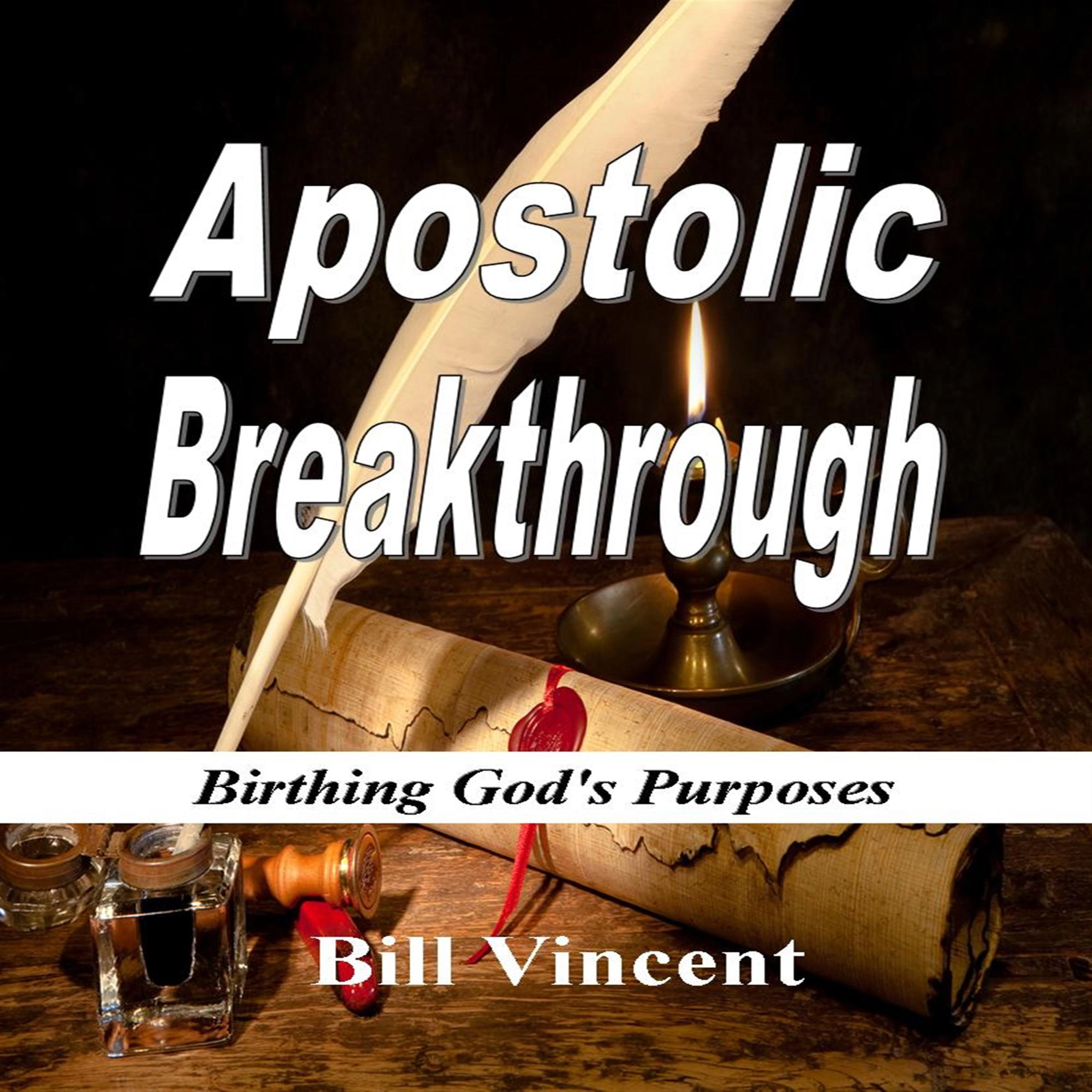 Apostolic Breakthrough by Bill Vincent Audiobook