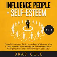 Influence People + Self-Esteem 2-in-1 Audiobook by Brad Cole