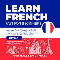 Learn French Fast for Beginners Audiobook by Paul Frobose